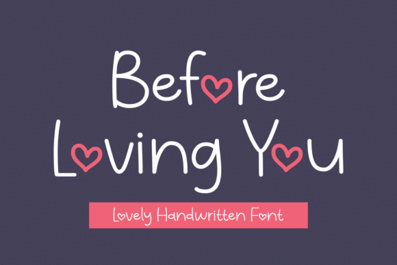 Before Loving You: A Script Font That Elevates Campaigns